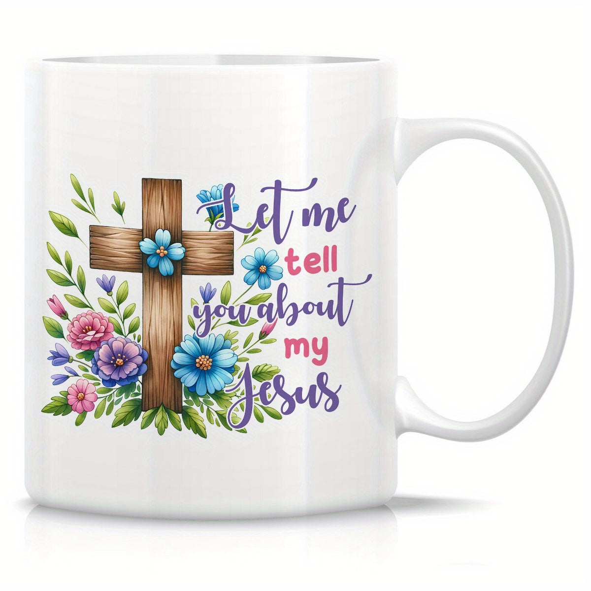 Let Me Tell You About My Jesus Christian White Ceramic Mug 11oz Double Side Printed claimedbygoddesigns