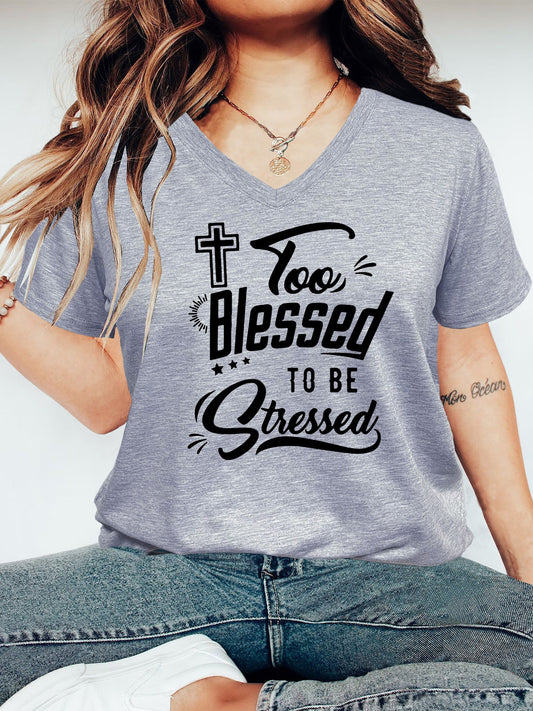 Too Blessed To Be Stressed Women's Christian V Neck T-Shirt claimedbygoddesigns