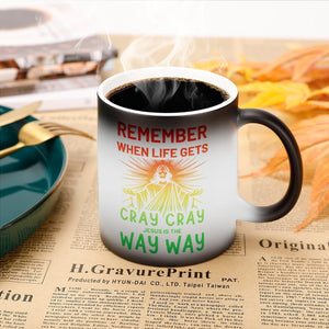 Remember When Life Gets Cray Cray Jesus Is The Way Way Christian Color Changing Mug (Dual-sided)