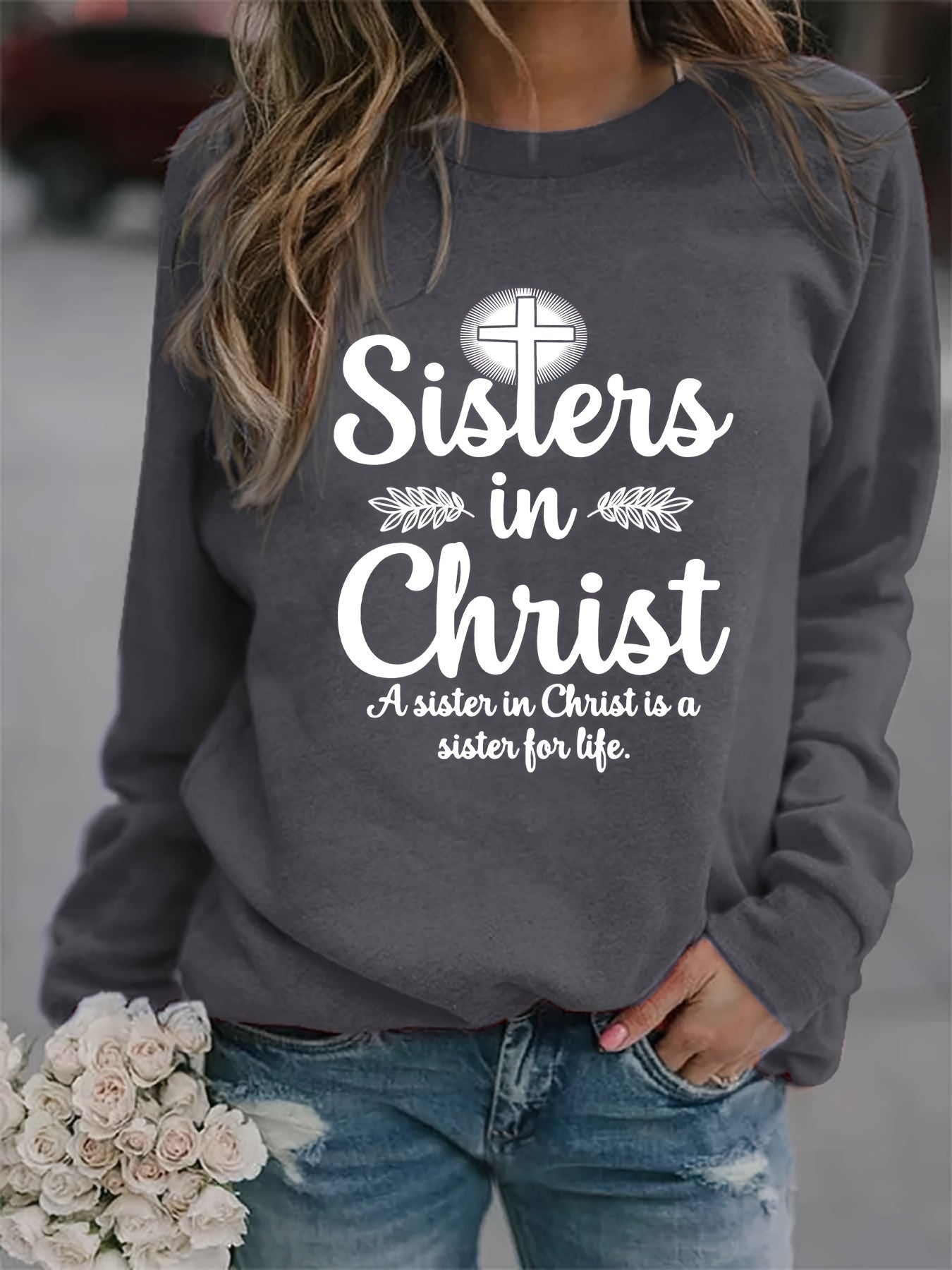 Sisters In Christ: A Sister In Christ Is A Sister For Life Women's Christian Pullover Sweatshirt claimedbygoddesigns