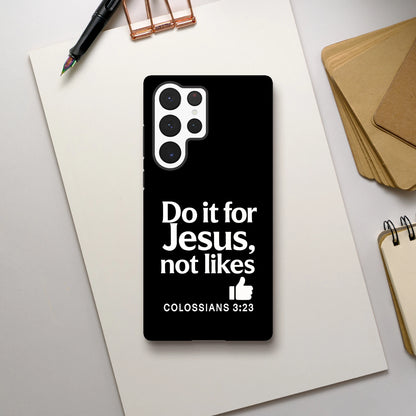 Do It For Him Not Likes Christian Samsung Tough Phone Case case - ClaimedbyGodDesigns
