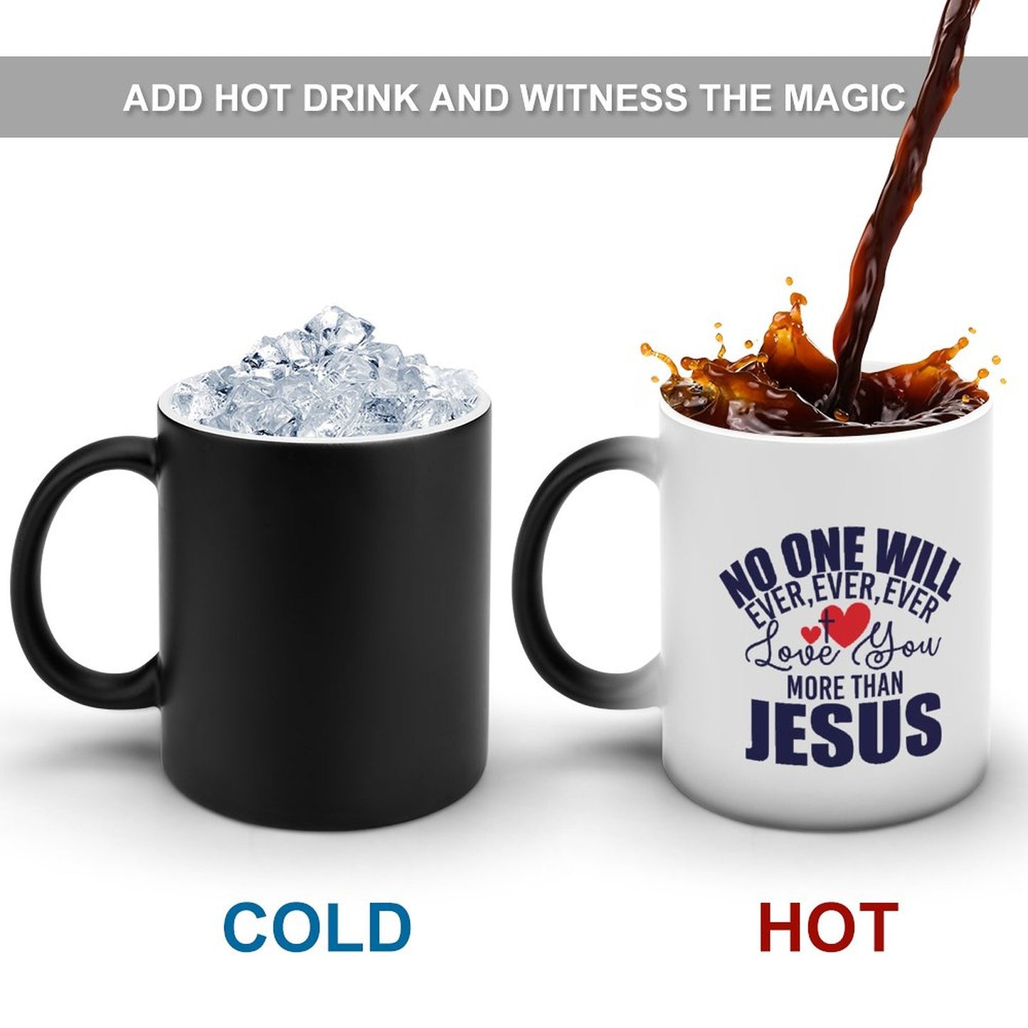 No One Will Ever Ever Love You More Than Jesus Christian Color Changing Mug (Dual-sided)