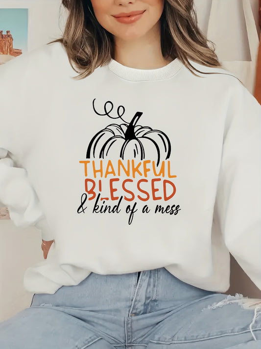 Thankful Blessed & Kind Of A Mess (thanksgiving themed) Plus Size Women's Christian Pullover Sweatshirt claimedbygoddesigns