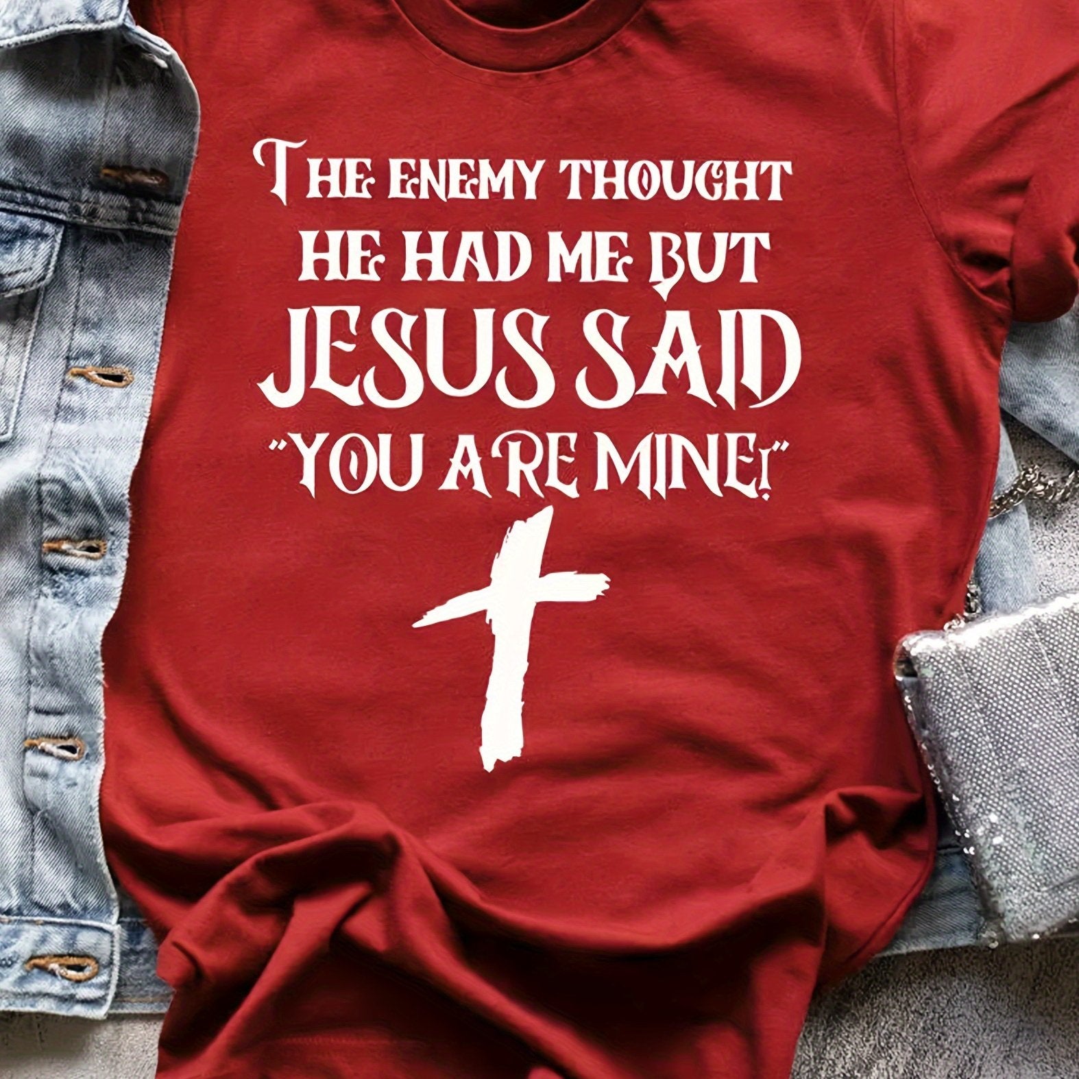 The Enemy Thought He Had Me But Jesus Said You Are Mine Women's Christian T-shirt claimedbygoddesigns