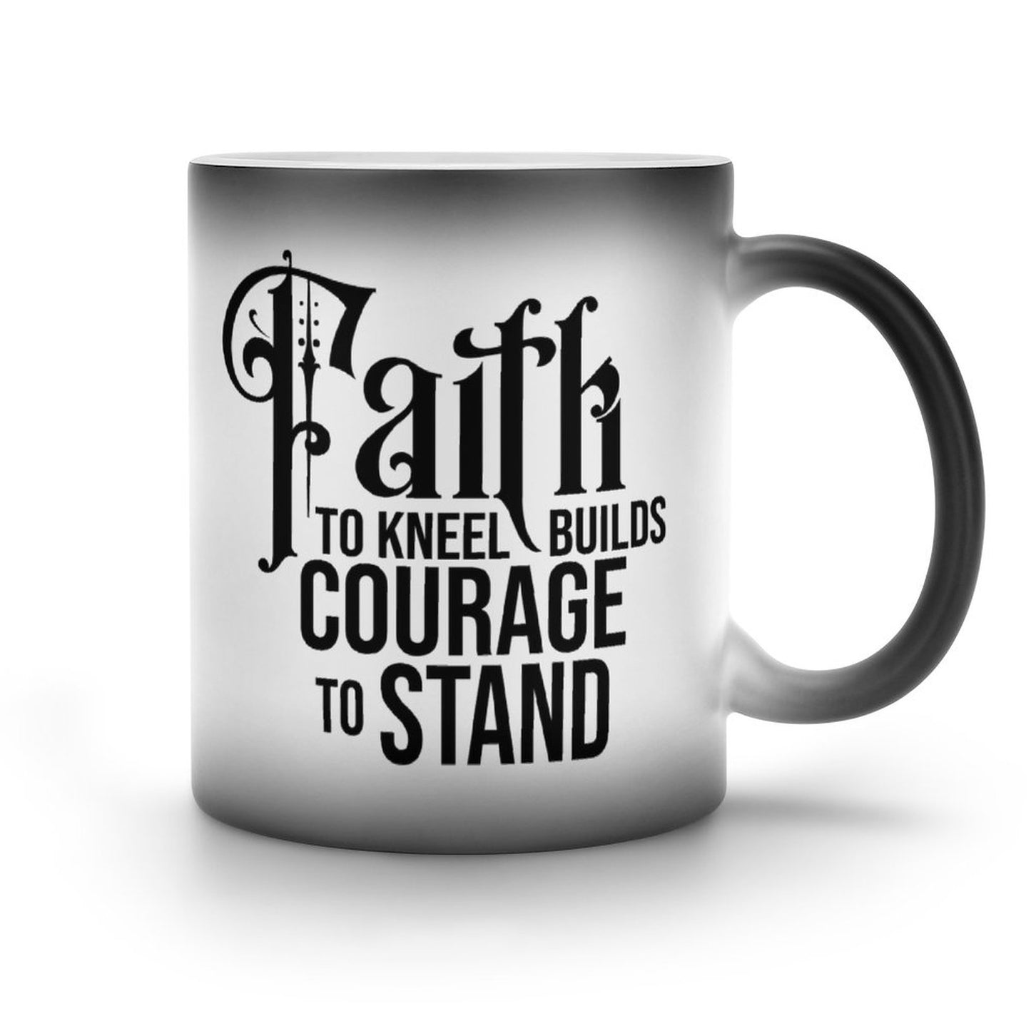 Faith To Kneel Builds Courage To Stand Christian Color Changing Mug (Dual-sided)