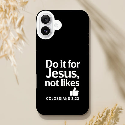 Do It For Him Not Likes Christian Iphone Tough Phone Case - ClaimedbyGodDesigns