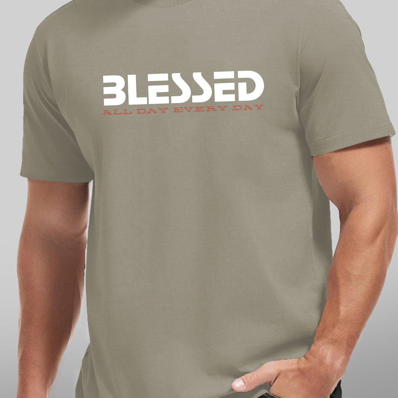 BLESSED All Day Every Day Men's Christian T-shirt claimedbygoddesigns