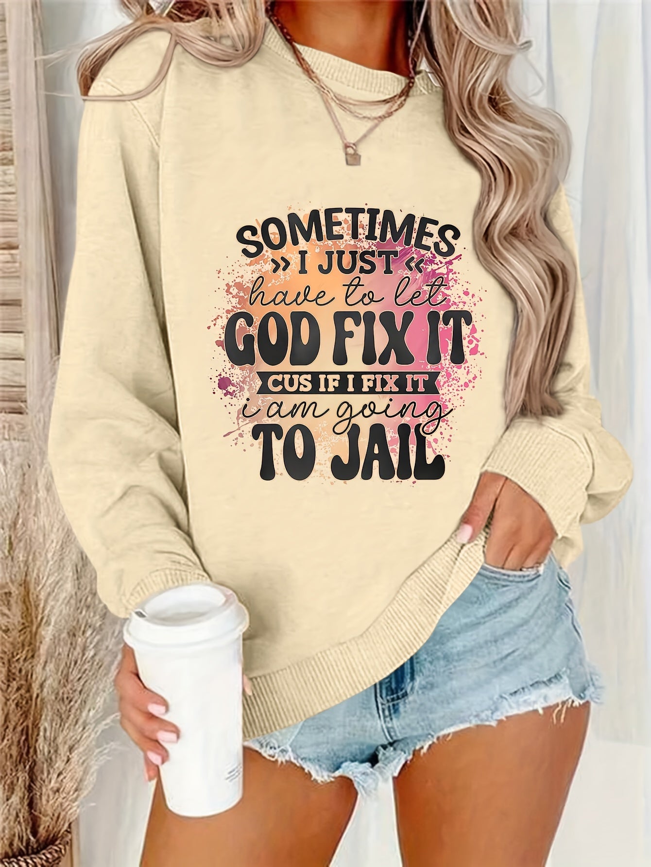 I Just Have To Let God Fix it Women's Christian Pullover Sweatshirt claimedbygoddesigns