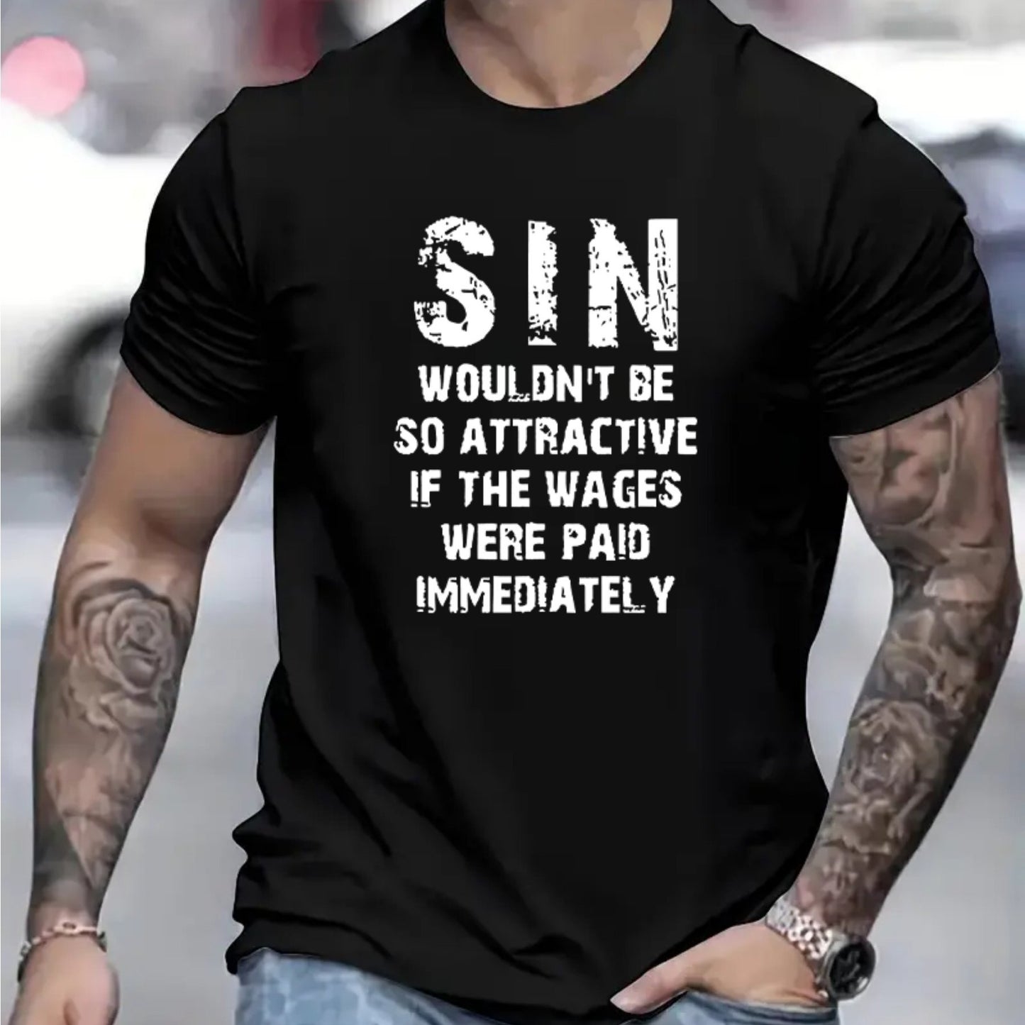Sin Wouldn't Be So Attractive If The Wages Were Paid Immediately Men's Christian T-shirt claimedbygoddesigns