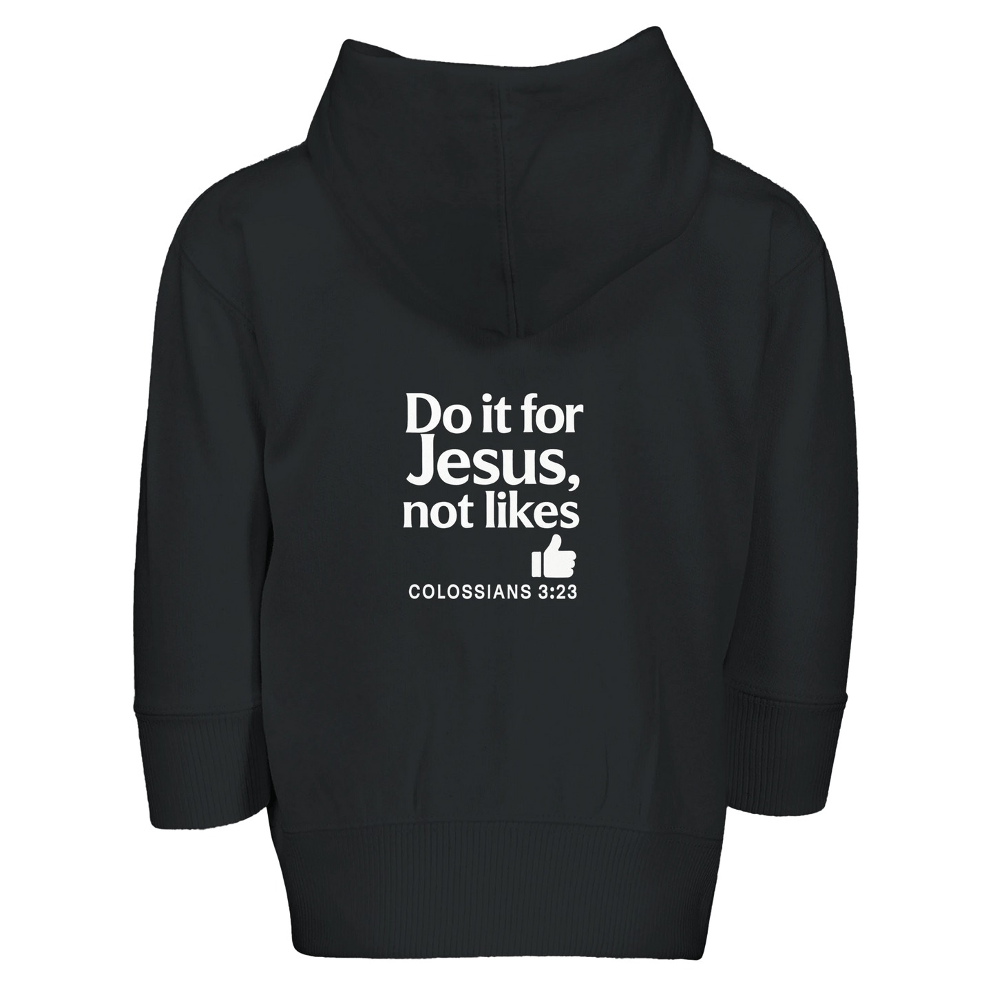 Do It For Him Not Likes Christian Toddler Full - Zip Zip Fleece Hooded - ClaimedbyGodDesigns