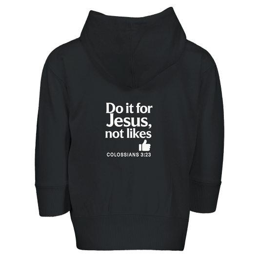 Do It For Him Not Likes Christian Toddler Full - Zip Zip Fleece Hooded - ClaimedbyGodDesigns