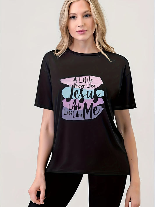 A Little More Like Jesus A Little Less Like Me Women's Christian T-shirt claimedbygoddesigns