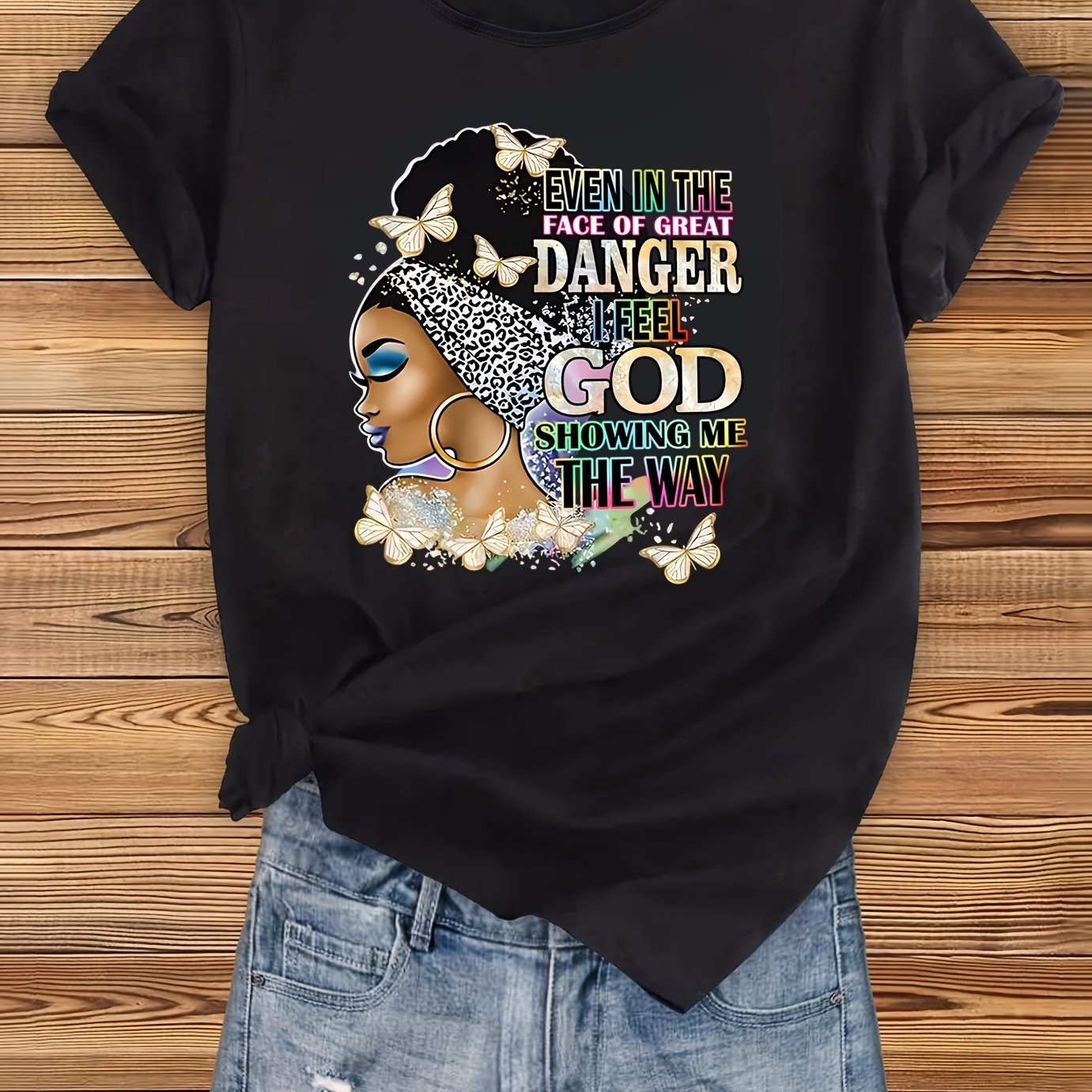 Even In The Face Of Great Danger I Feel God Showing Me The Way Women's Christian T-shirt claimedbygoddesigns