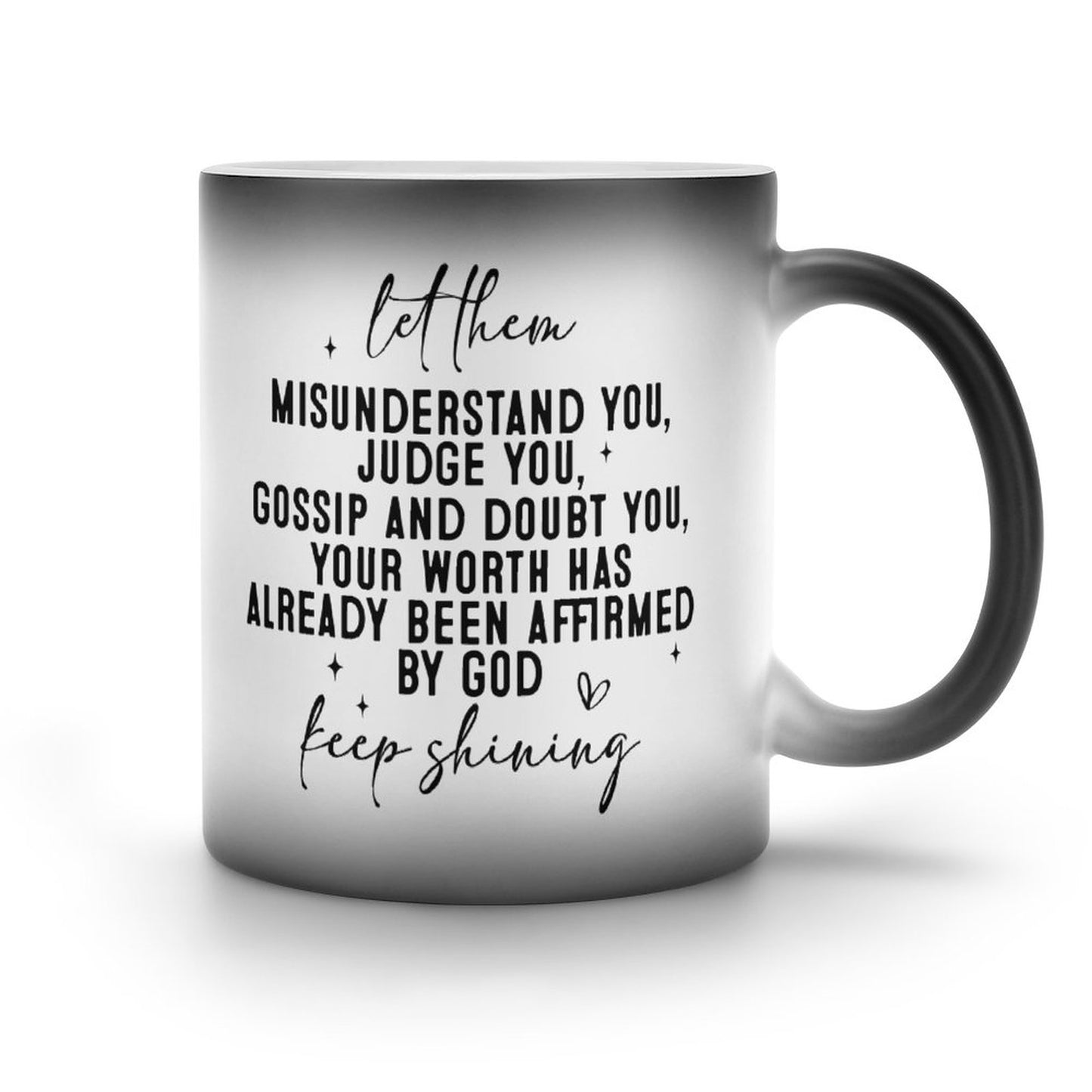 Keep Shining Your Worth Has Already Been Affirmed By God Christian Color Changing Mug (Dual-sided)
