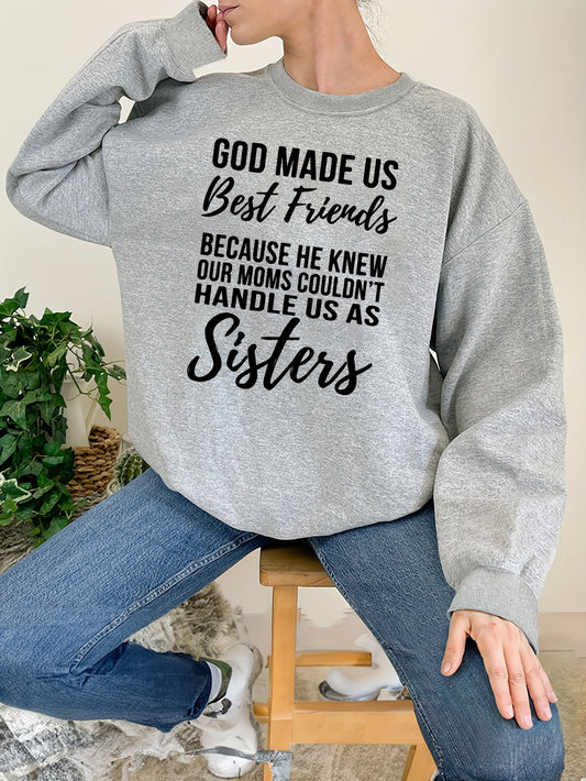 God Made Us Best Friends Women's Christian Pullover Sweathsirt claimedbygoddesigns