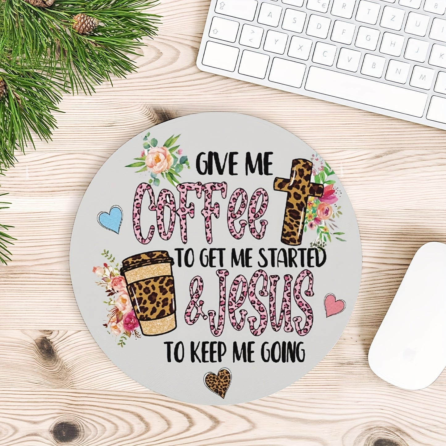 Give Me Coffee To Get Me Started & Jesus To Keep Me Going Christian Computer Mouse Pad claimedbygoddesigns