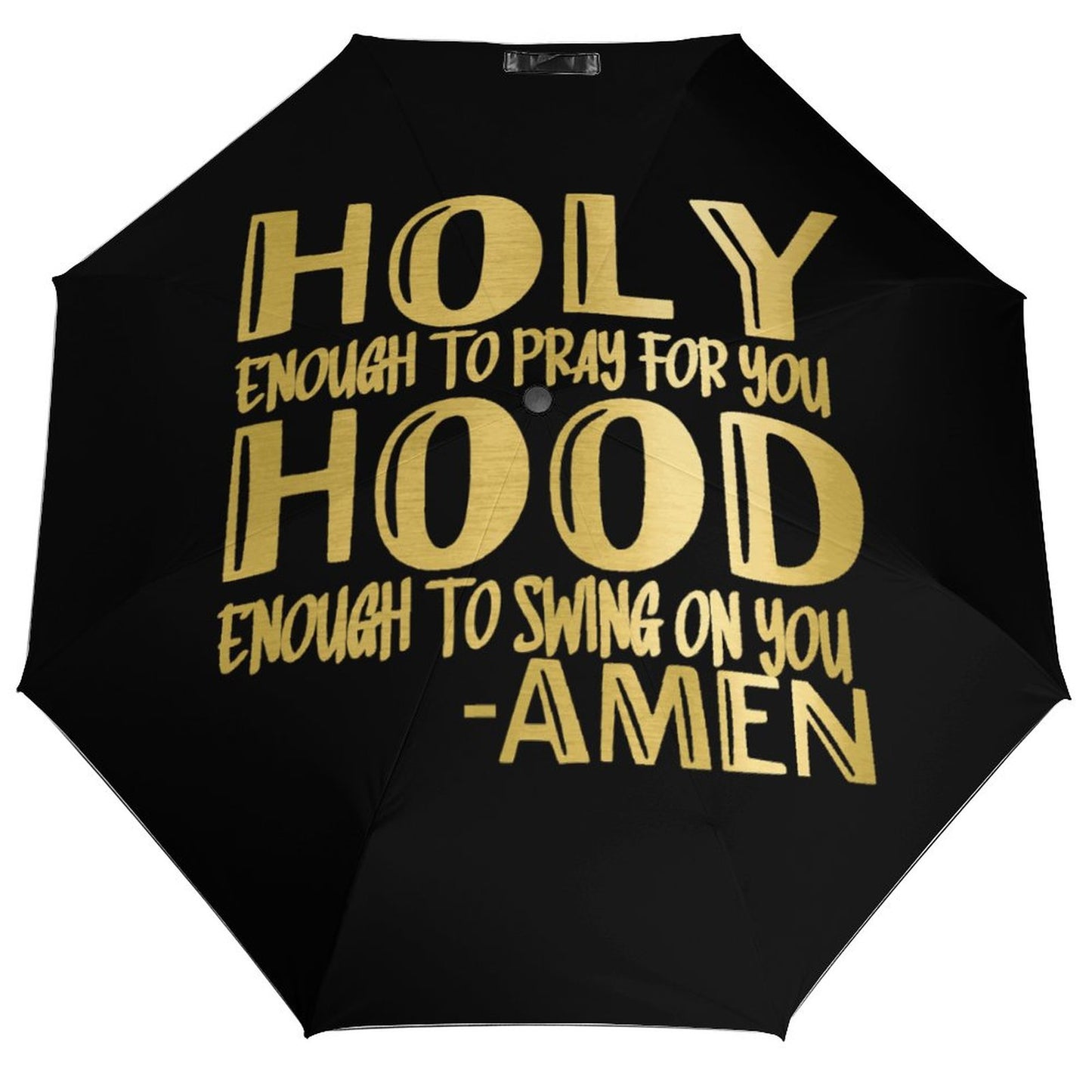 Holy Enough To Pray For You Hood Enough To Swing On You Amen Christian Umbrella