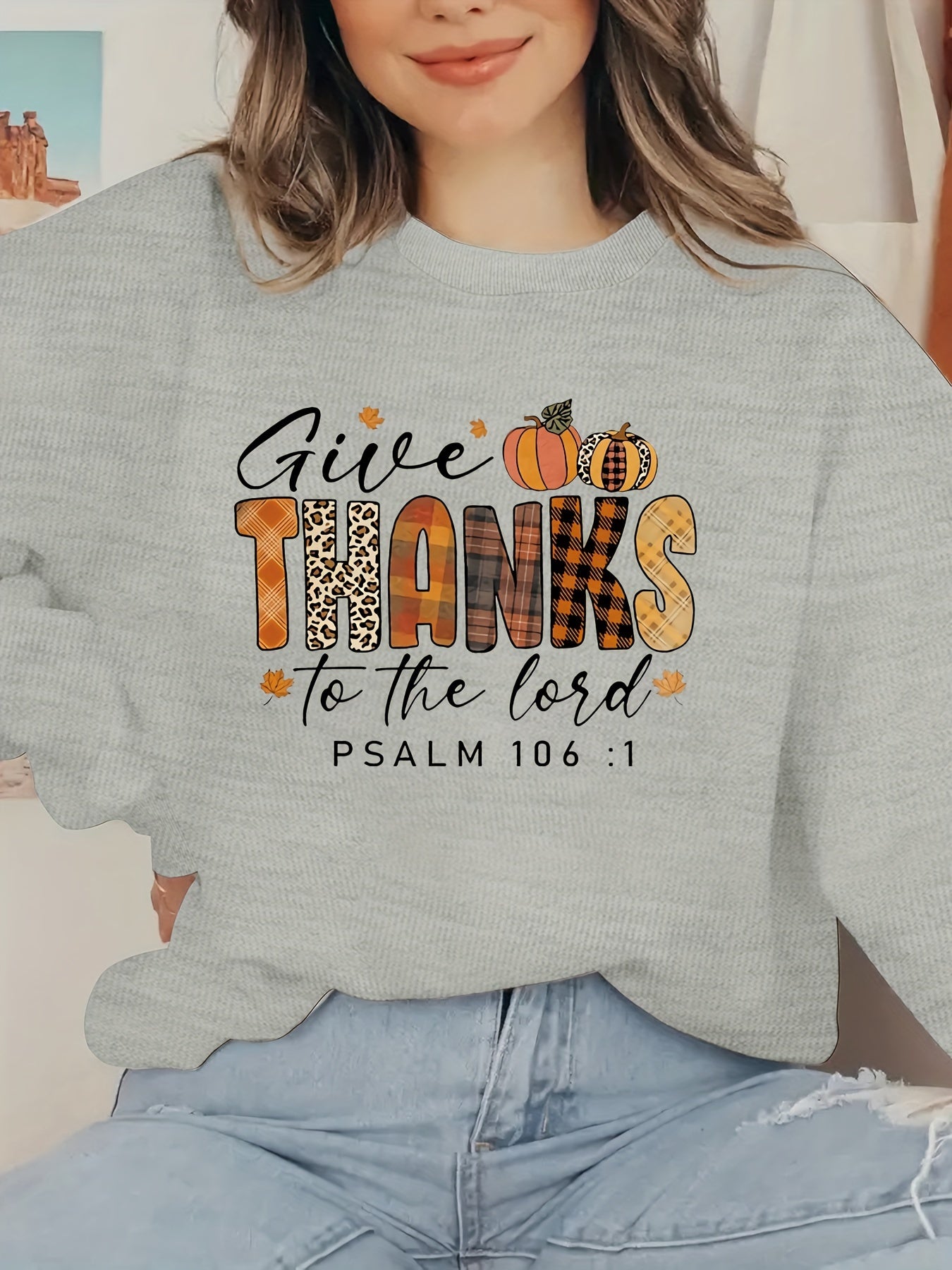 Psalm 106:1 Give Thanks To The Lord (Thanksgiving theme) Plus Size Women's Christian Pullover Sweatshirt claimedbygoddesigns