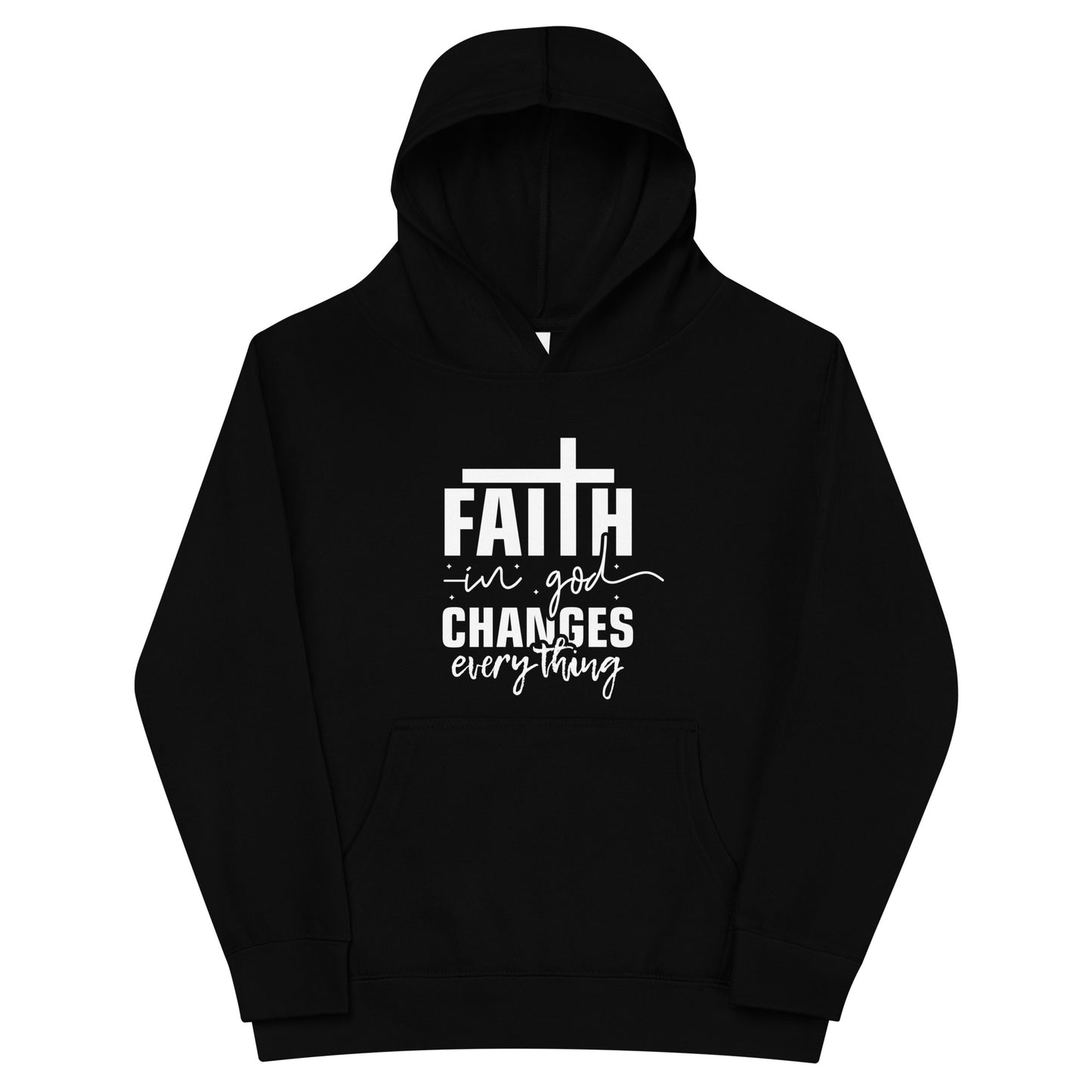 Faith In God Changes Everything Youth Christian fleece Hooded Pullover Sweatshirt