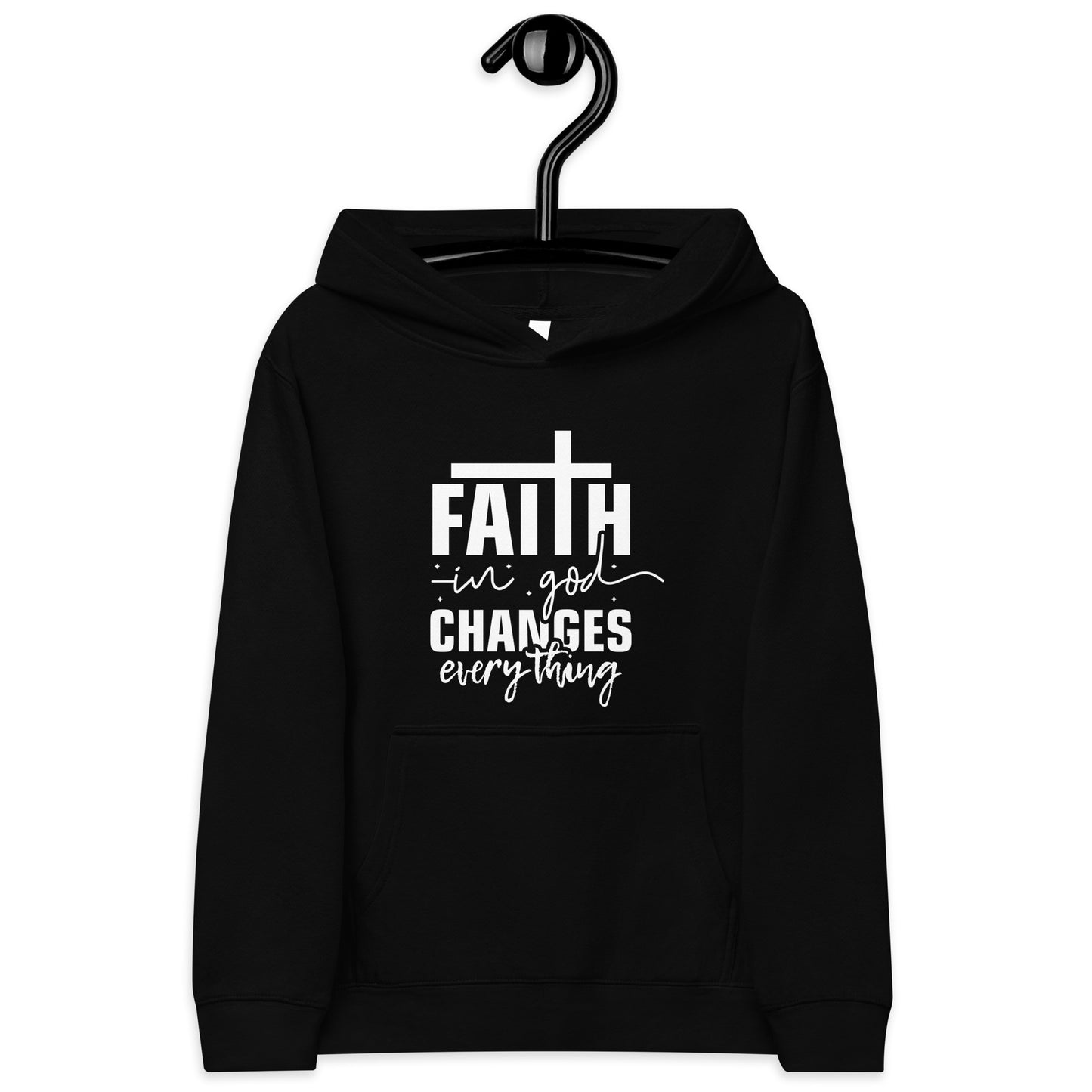 Faith In God Changes Everything Youth Christian fleece Hooded Pullover Sweatshirt