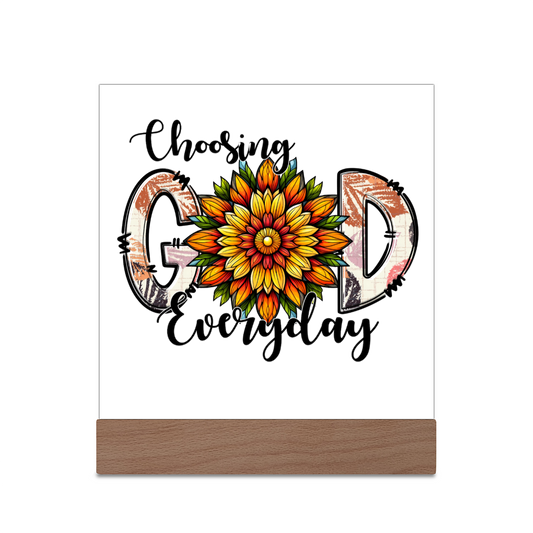 Choosing God Everyday Acrylic Christian Plaque/night light