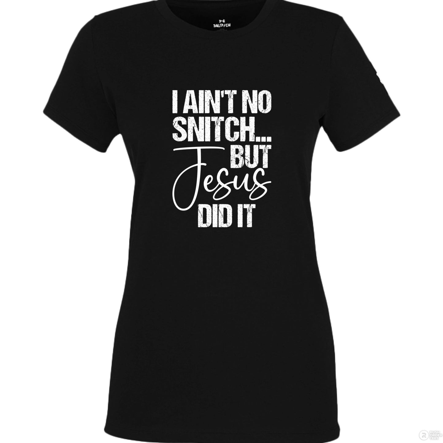 I Ain't No Snitch Funny Women's Christian T-shirt - ClaimedbyGodDesigns