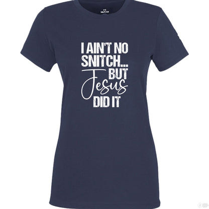I Ain't No Snitch Funny Women's Christian T-shirt - ClaimedbyGodDesigns