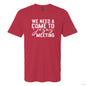 We Need A Meeting Funny Men's Christian T-shirt - ClaimedbyGodDesigns