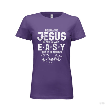 Following Him Is Right Women's Christian T-shirt - ClaimedbyGodDesigns