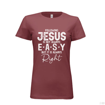 Following Him Is Right Women's Christian T-shirt - ClaimedbyGodDesigns