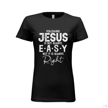 Following Him Is Right Women's Christian T-shirt - ClaimedbyGodDesigns