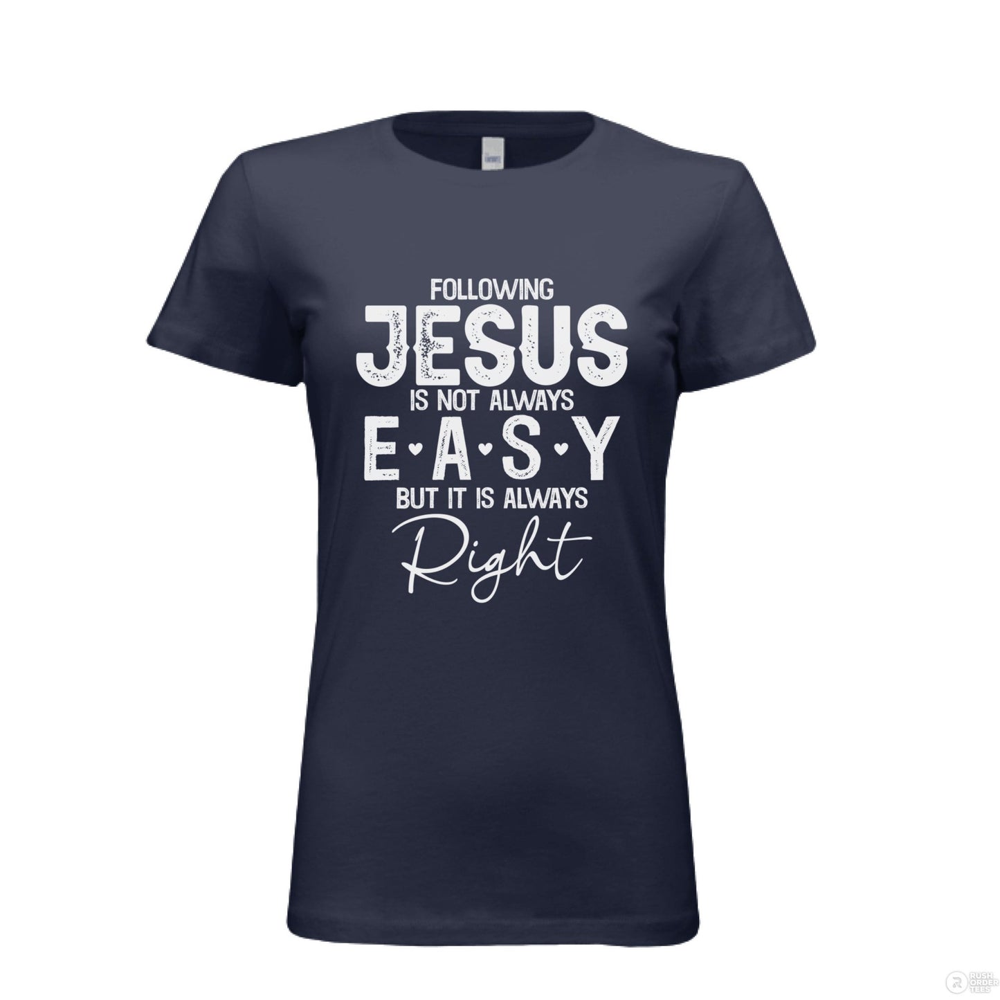 Following Him Is Right Women's Christian T-shirt - ClaimedbyGodDesigns