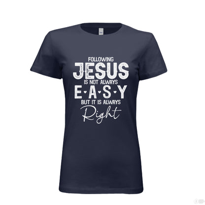 Following Him Is Right Women's Christian T-shirt - ClaimedbyGodDesigns