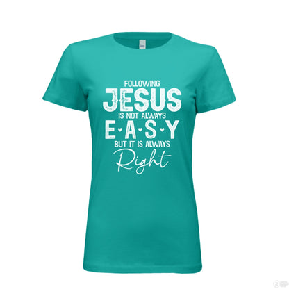 Following Him Is Right Women's Christian T-shirt - ClaimedbyGodDesigns