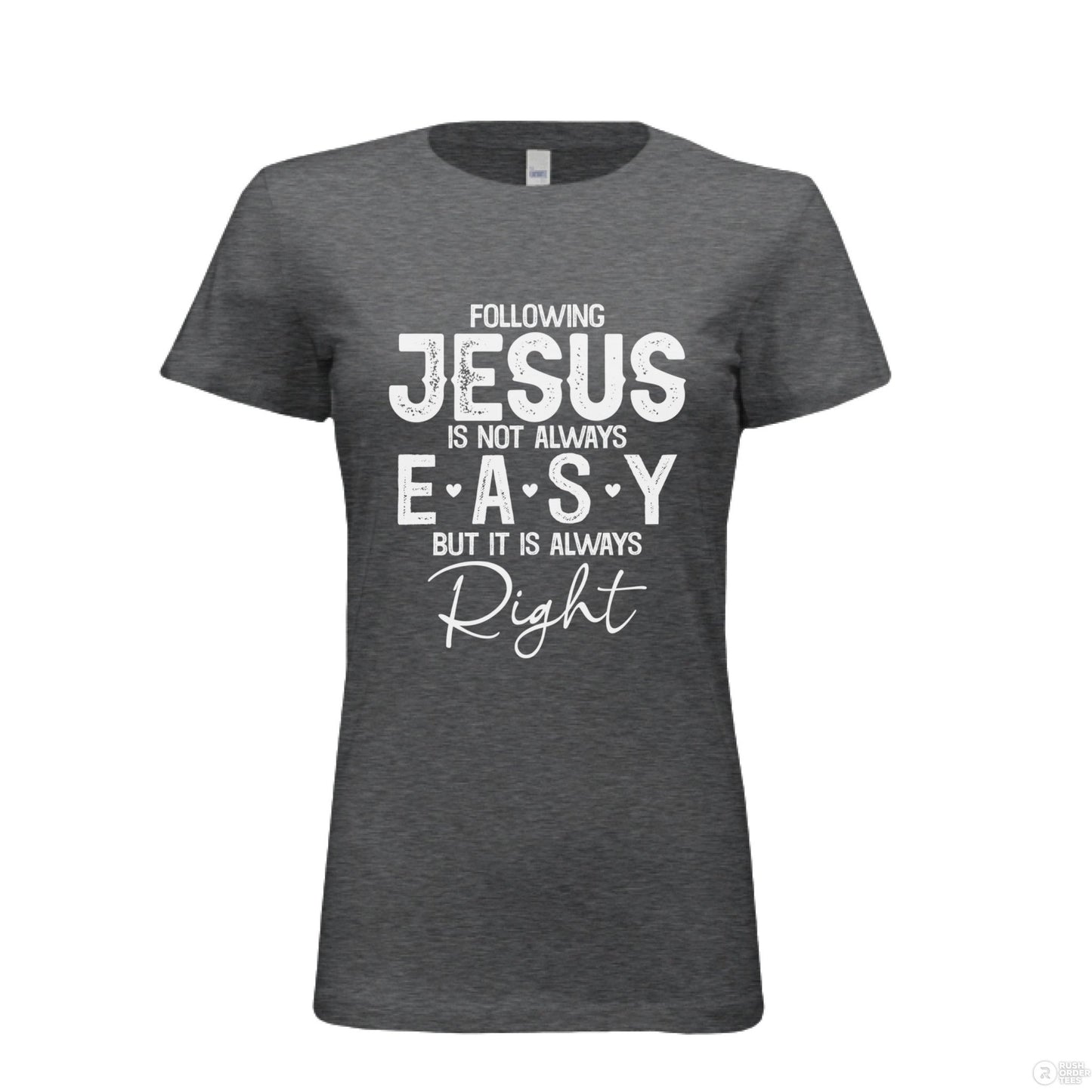 Following Him Is Right Women's Christian T-shirt - ClaimedbyGodDesigns