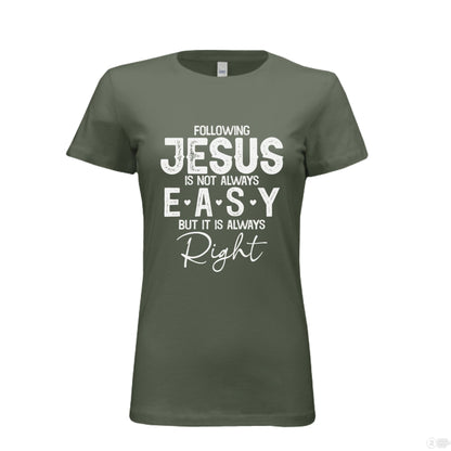Following Him Is Right Women's Christian T-shirt - ClaimedbyGodDesigns