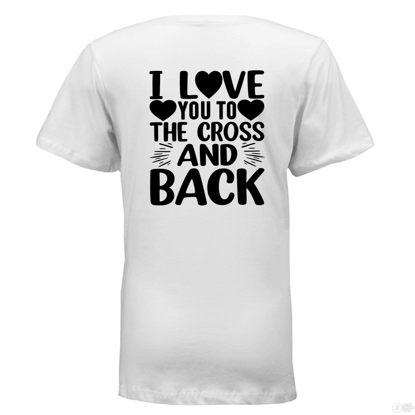 I Love You To the Cross And Back Women's Christian V - Neck T-shirt - ClaimedbyGodDesigns