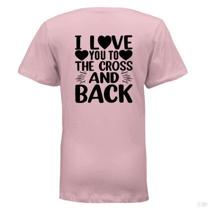 I Love You To the Cross And Back Women's Christian V - Neck T-shirt - ClaimedbyGodDesigns