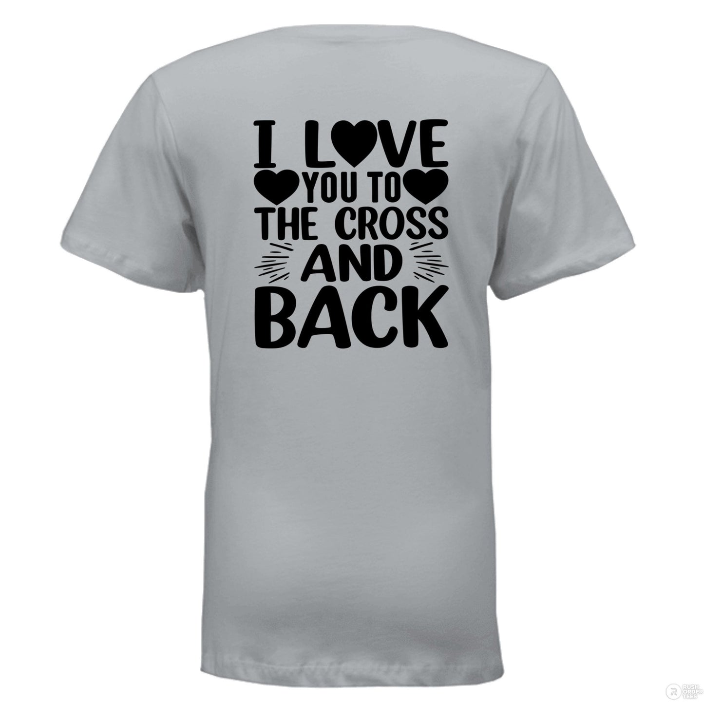 I Love You To the Cross And Back Women's Christian V - Neck T-shirt - ClaimedbyGodDesigns