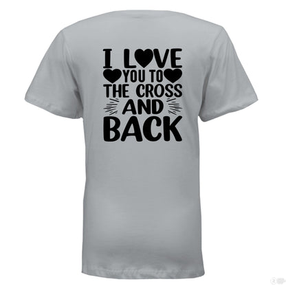I Love You To the Cross And Back Women's Christian V - Neck T-shirt - ClaimedbyGodDesigns