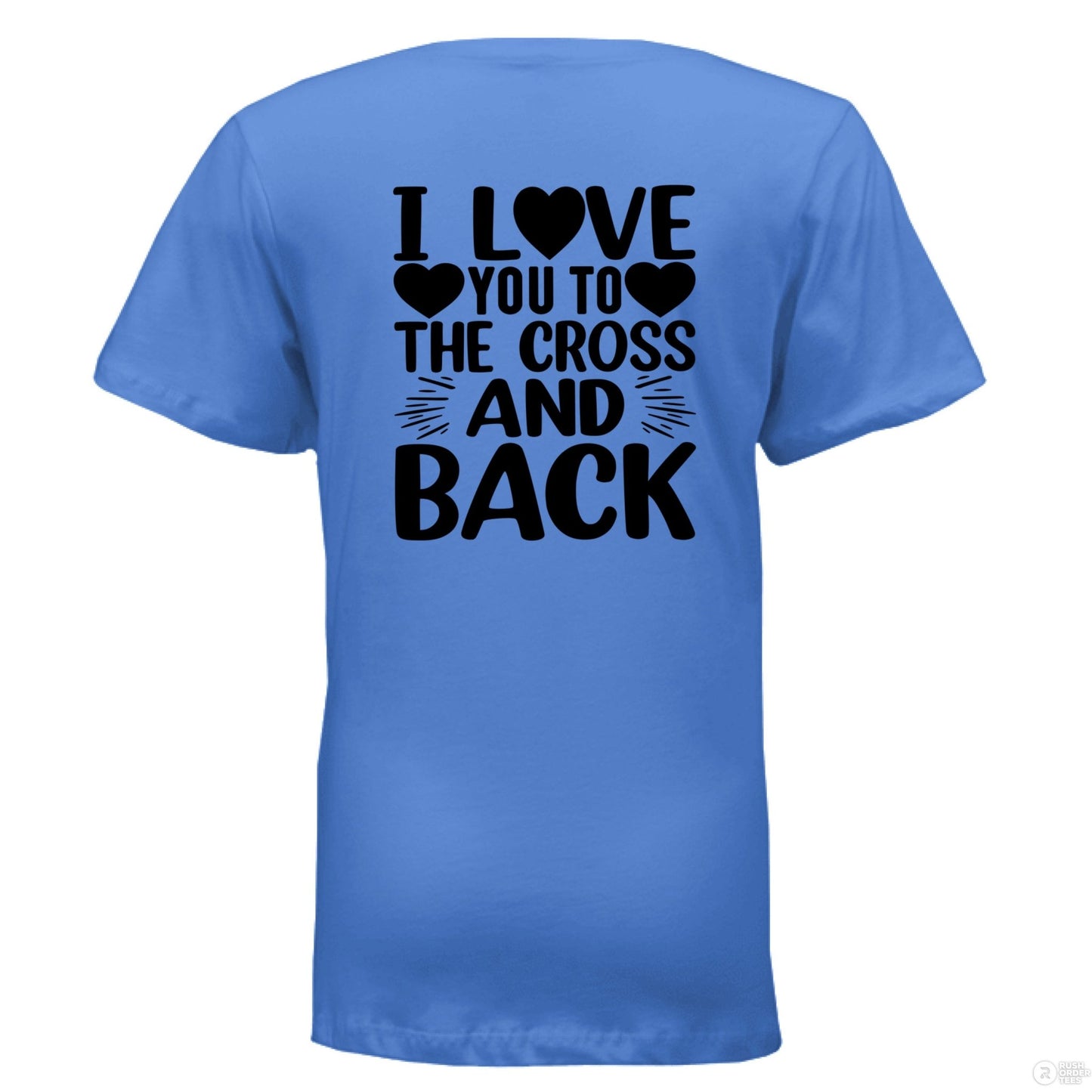 I Love You To the Cross And Back Women's Christian V - Neck T-shirt - ClaimedbyGodDesigns