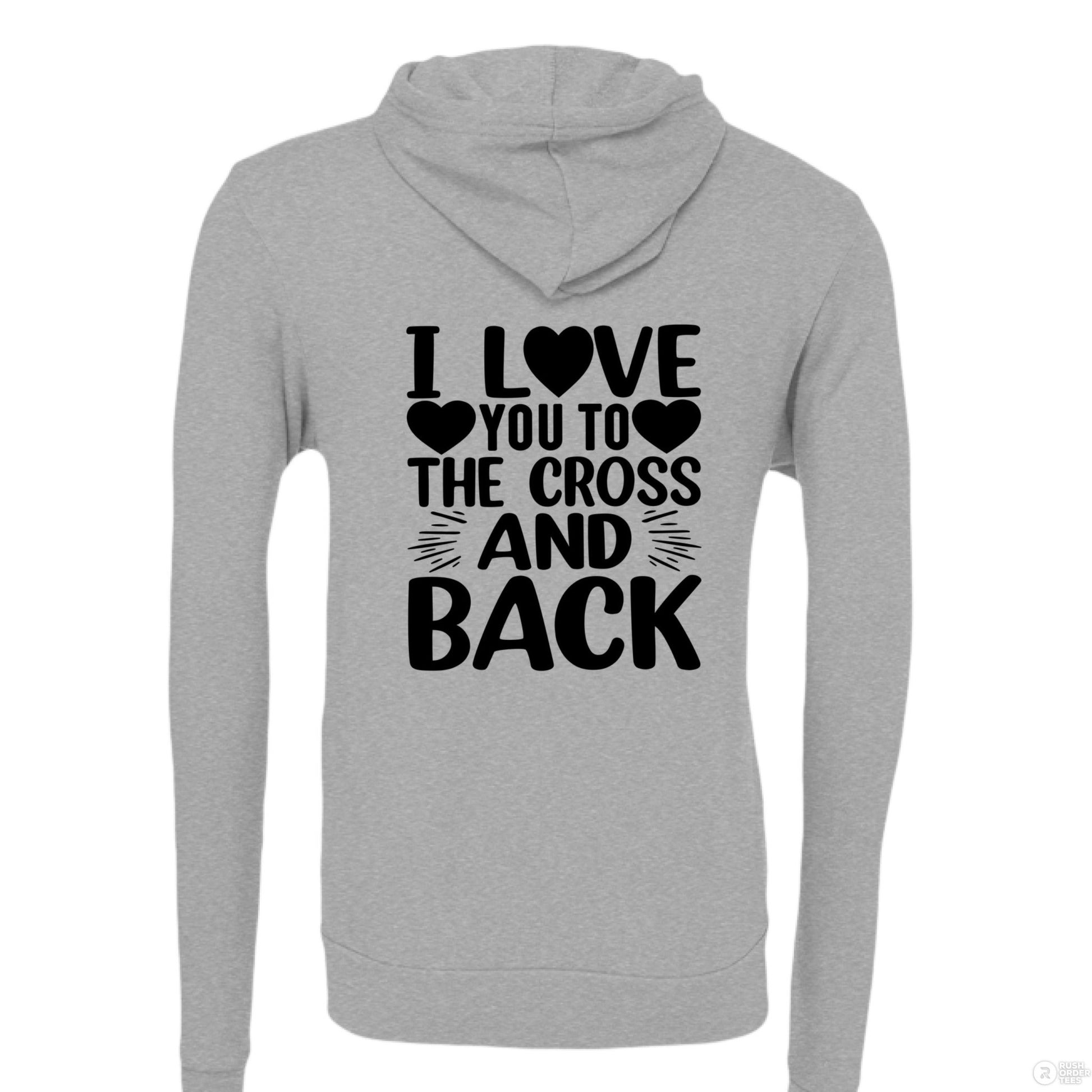 I Love You To The Cross And Back Women's Christian Full - zip Hooded Sweatshirt - ClaimedbyGodDesigns