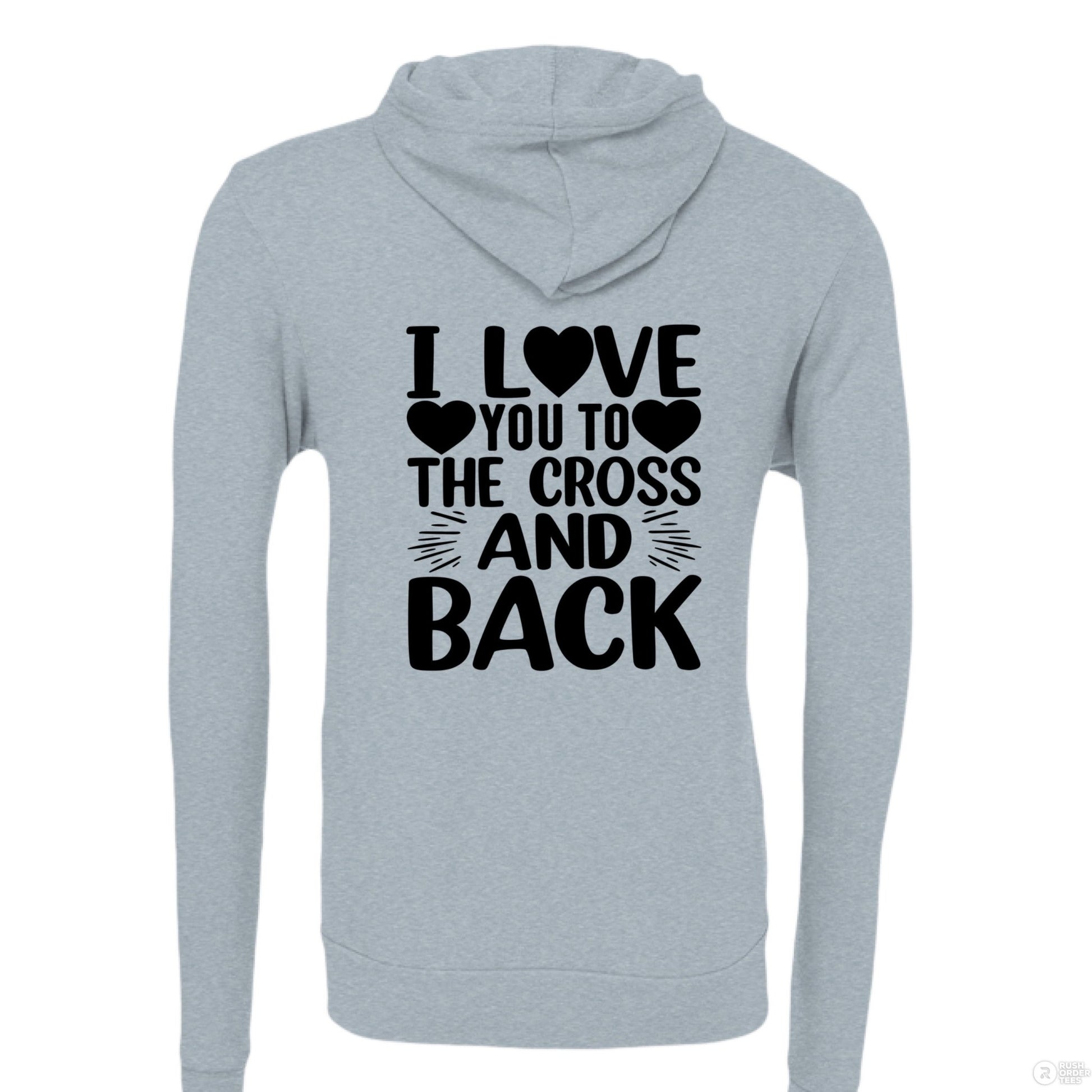 I Love You To The Cross And Back Women's Christian Full - zip Hooded Sweatshirt - ClaimedbyGodDesigns