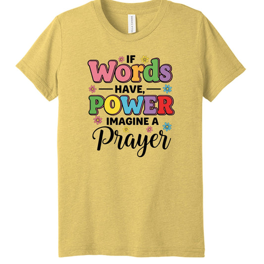 If Words Have Power, Imagine a Prayer Youth Christian T-shirt - ClaimedbyGodDesigns