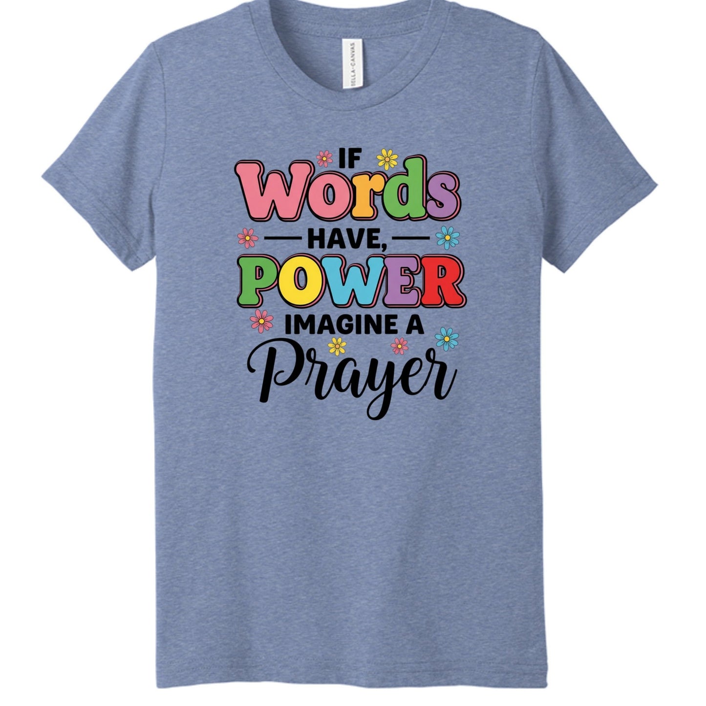If Words Have Power, Imagine a Prayer Youth Christian T-shirt - ClaimedbyGodDesigns