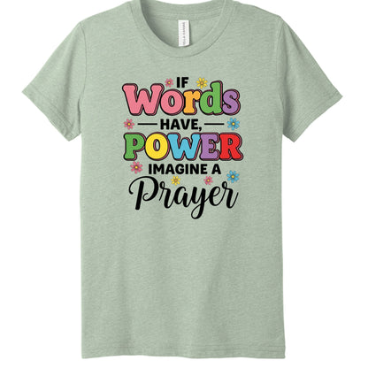 If Words Have Power, Imagine a Prayer Youth Christian T-shirt - ClaimedbyGodDesigns