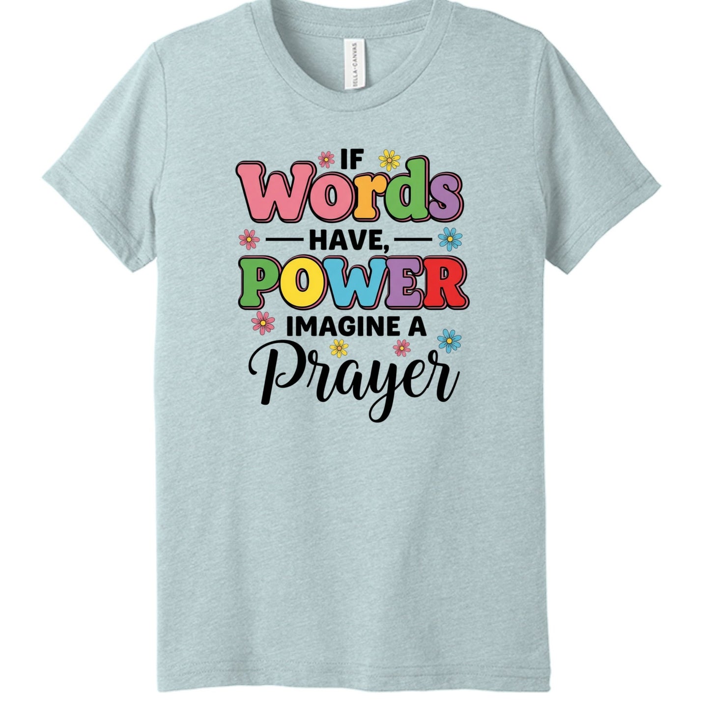 If Words Have Power, Imagine a Prayer Youth Christian T-shirt - ClaimedbyGodDesigns