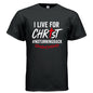 I Live For Him Men's Christian T-shirt - ClaimedbyGodDesigns