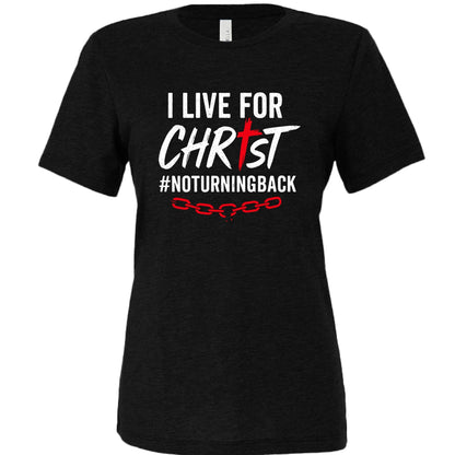 I Live For Him Women's Christian T-shirt - ClaimedbyGodDesigns