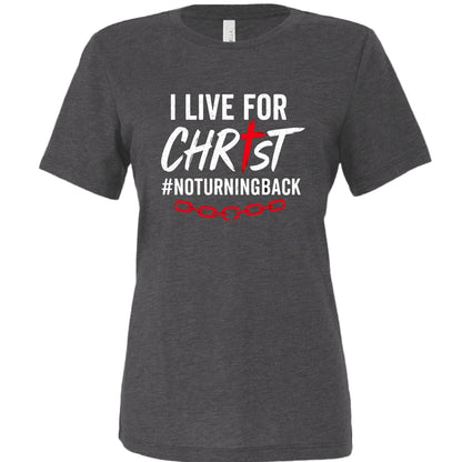 I Live For Him Women's Christian T-shirt - ClaimedbyGodDesigns